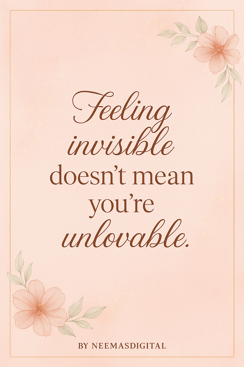 quote_feeling_invisible_unlovable_neemasdigital “Inspirational quote for wives who feel invisible in marriage — NeemasDigital”